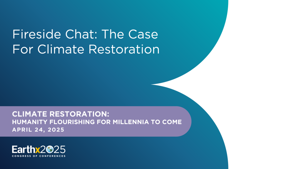 Fireside Chat: The Case for Climate Restoration